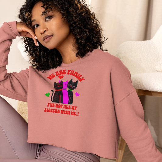 We Are Family | The Ultimate Sisterhood Crop Sweatshirt! - Lil Guy Stuff