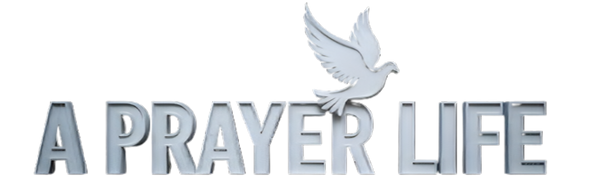 A Prayer Life
