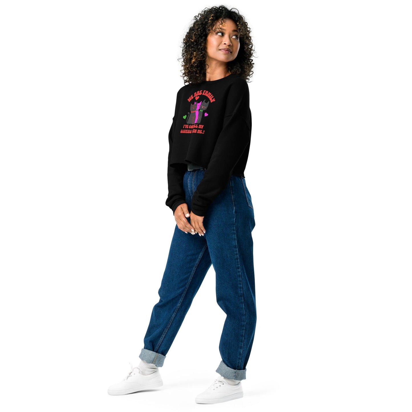 We Are Family | The Ultimate Sisterhood Crop Sweatshirt! - Lil Guy Stuff