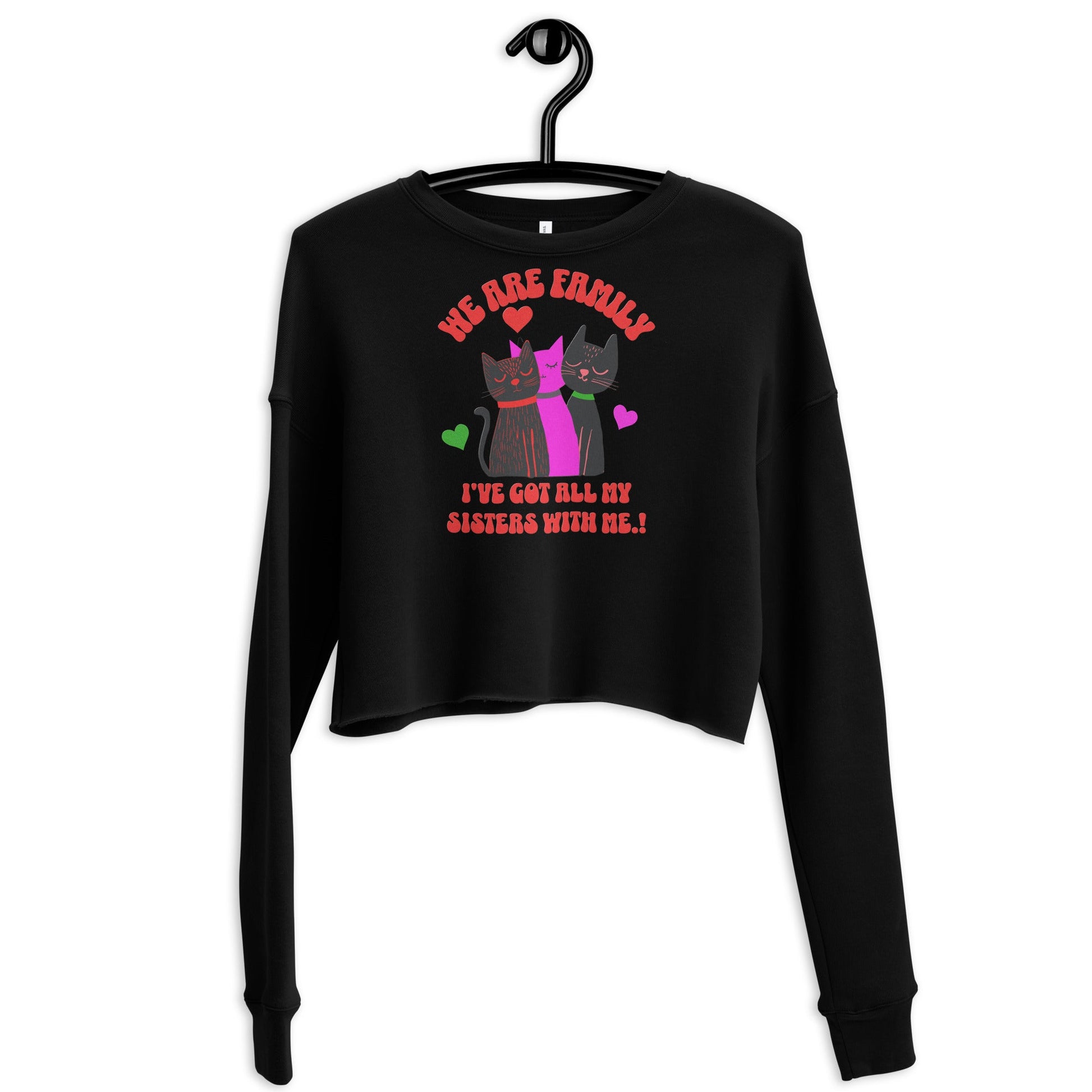 We Are Family | The Ultimate Sisterhood Crop Sweatshirt! - Lil Guy Stuff